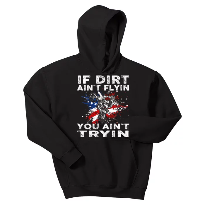 Dirtbike Motocross Mx If Dirt Aint Flyin You Aint Tryin Us Kids Hoodie