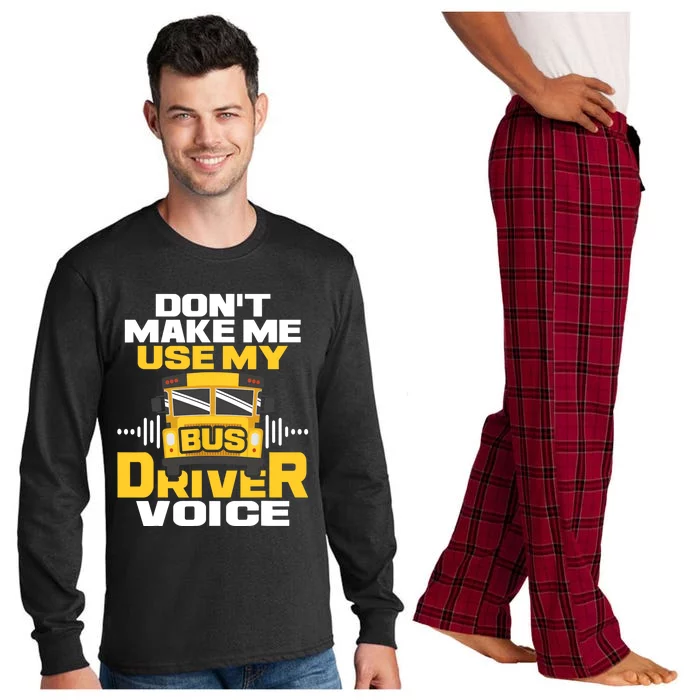 Don't Make Me Use My Bus Driver Voice - School Bus Driver Long Sleeve Pajama Set