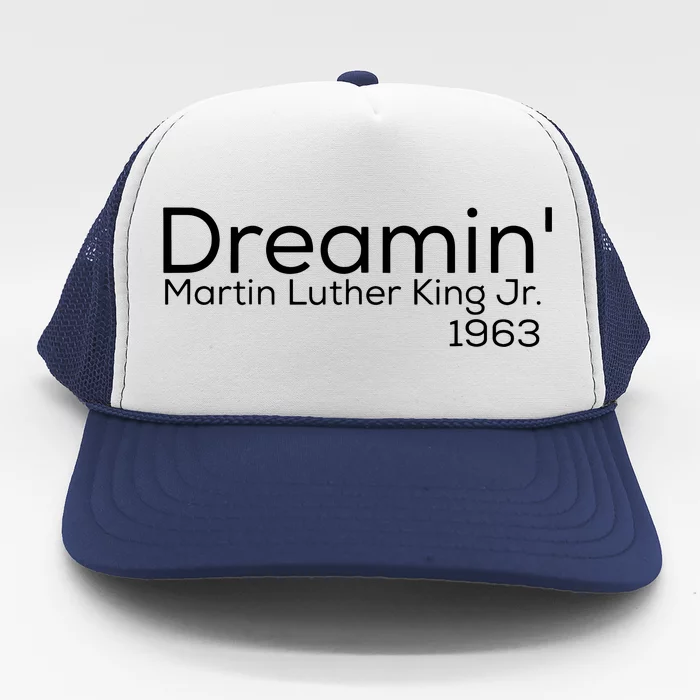 Dreamin Mlk Martin Luther King Jr 1963 Trucker Hat