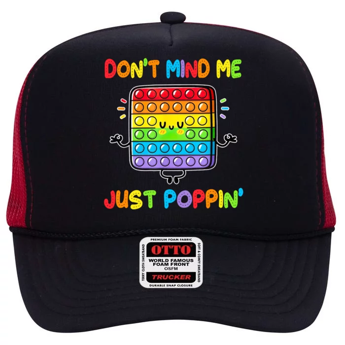 Don't Mind Me Just Poppin Fidget Toy Rainbows Great Gift High Crown Mesh Trucker Hat