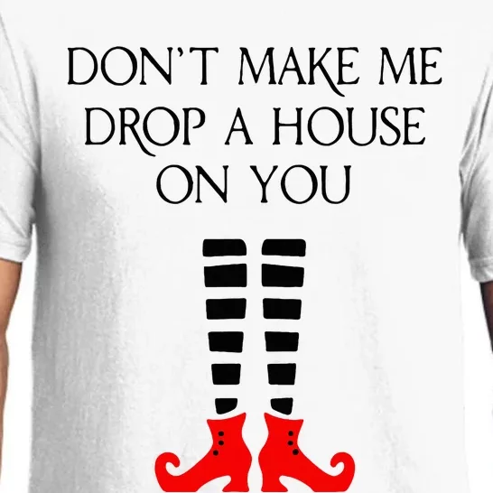 DonT Make Me Drop A House On You Pajama Set