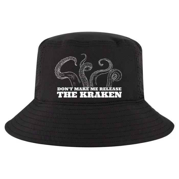 Dont Make Me Release The Kraken Sea Monster Octopus Cool Comfort Performance Bucket Hat