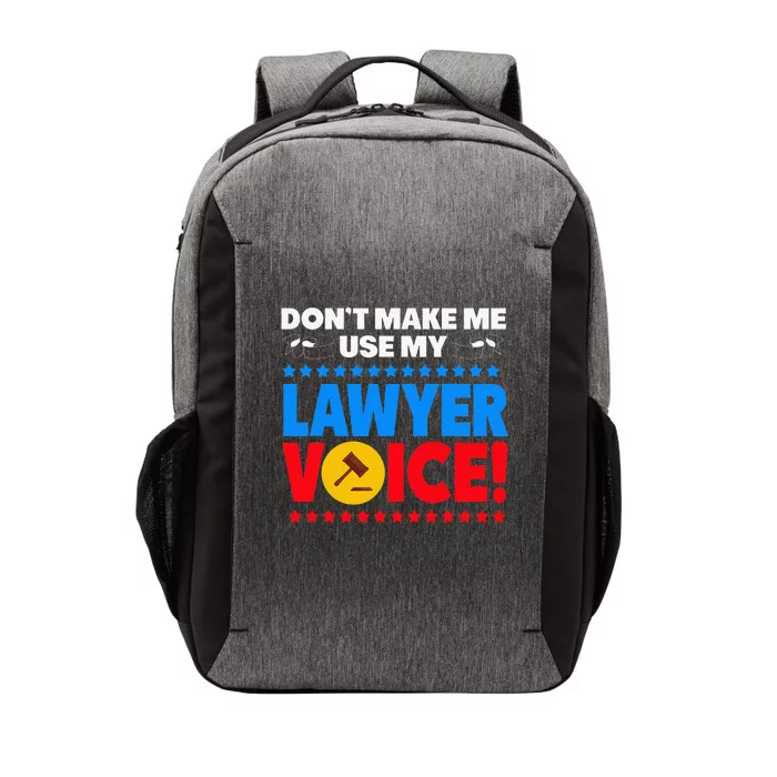 Dont Make Me Use My Lawyer Voice Vector Backpack