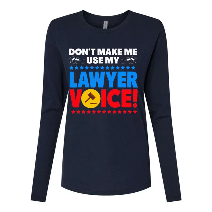 Dont Make Me Use My Lawyer Voice Womens Cotton Relaxed Long Sleeve T-Shirt