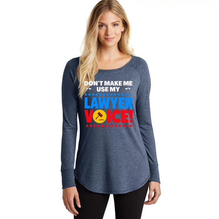 Dont Make Me Use My Lawyer Voice Women's Perfect Tri Tunic Long Sleeve Shirt