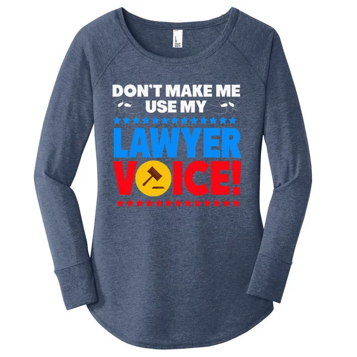 Dont Make Me Use My Lawyer Voice Women's Perfect Tri Tunic Long Sleeve Shirt