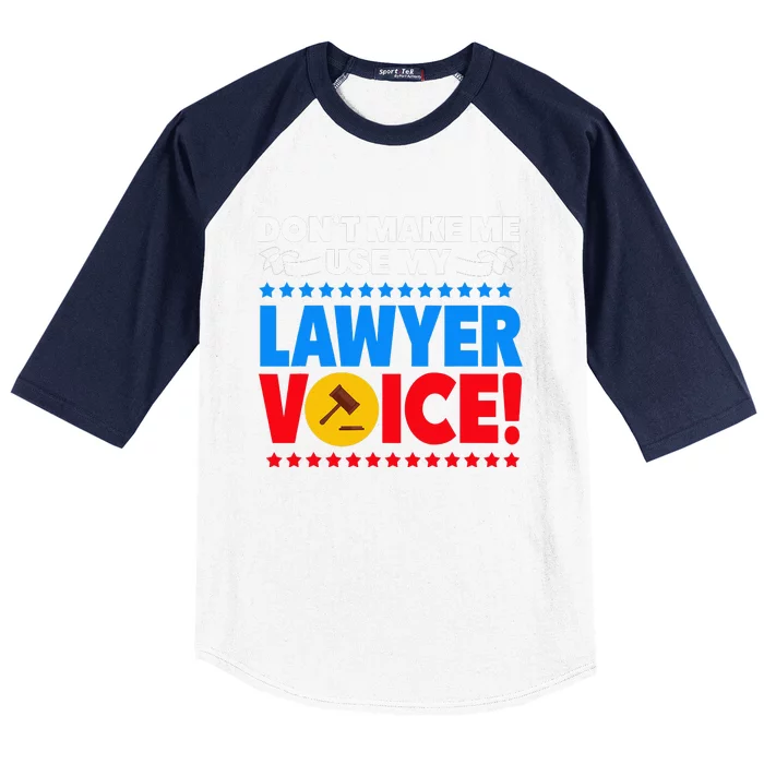 Dont Make Me Use My Lawyer Voice Baseball Sleeve Shirt