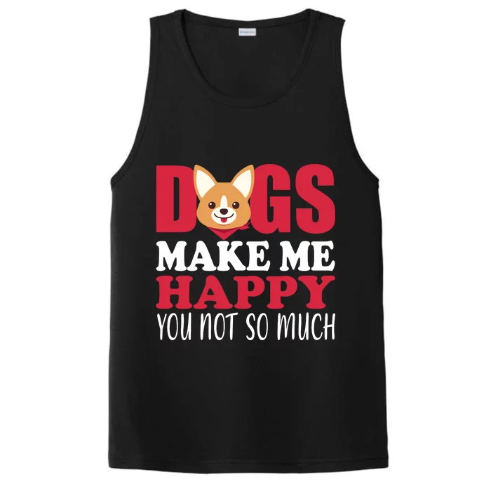 Dogs Make Me Happy You Not So Much Performance Tank