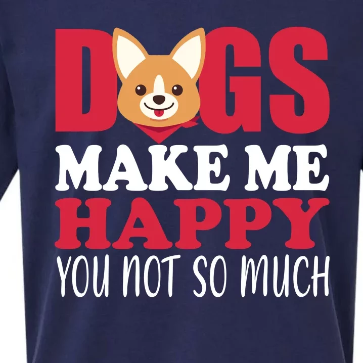 Dogs Make Me Happy You Not So Much Sueded Cloud Jersey T-Shirt