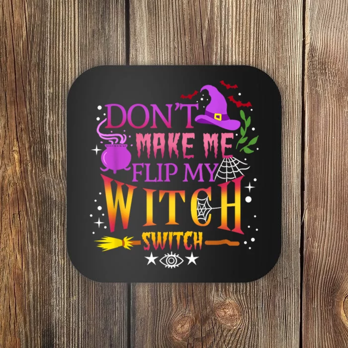 Dont Make Me Flip My Witch Switch Halloween Coaster