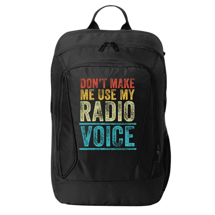 DonT Make Me Use My Radio Voice Funny Vintage Retro City Backpack