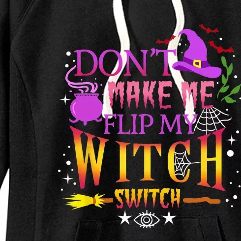 Dont Make Me Flip My Witch Switch Halloween Women's Fleece Hoodie