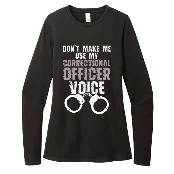 Dont Make Me Use My Correctional Womens CVC Long Sleeve Shirt