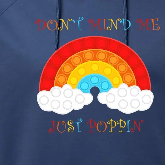 Don’t Mind Me Just Poppin Rainbow Gift Performance Fleece Hoodie