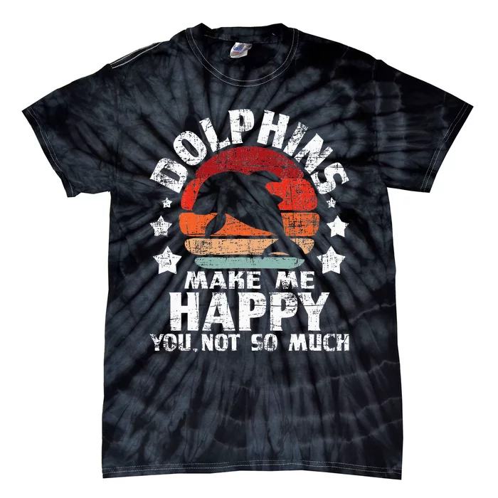 Dolphins Make Me Happy Dolphin Lover Sea Marine Biologist Tie-Dye T-Shirt