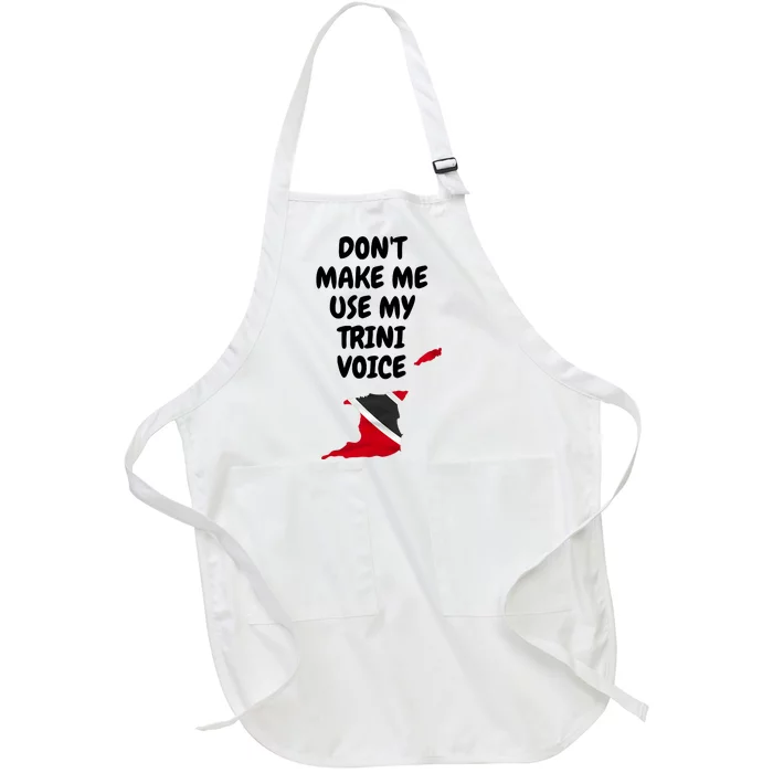 Don't Make Me Use My Trini Voice Trinidad And Tobago Flag Full-Length Apron With Pocket