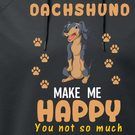 Dachshund Make Me Happy You Not So Much Performance Fleece Hoodie