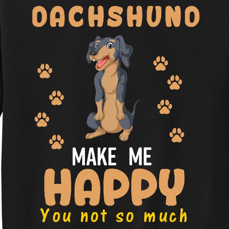 Dachshund Make Me Happy You Not So Much Sweatshirt