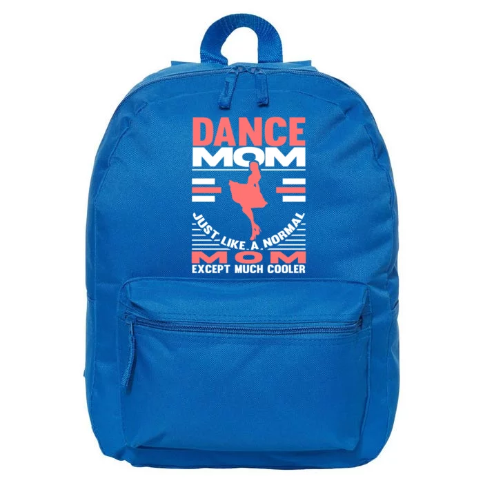 Dance Mom Mother's Day Dancing Mother Dancer Great Gift 16 in Basic Backpack