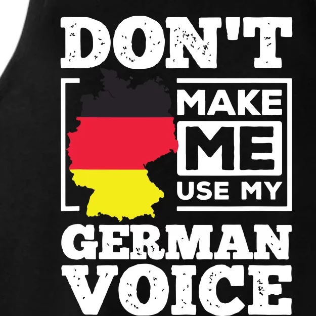 Dont Make Me Use My German Voice Germany Deutsch Funny Gift Ladies Tri-Blend Wicking Tank