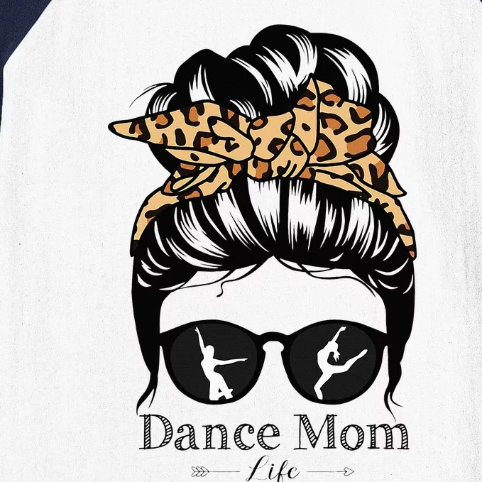 Dance Mom Messy Bun Hair Funny Leopard Dancer Baseball Sleeve Shirt