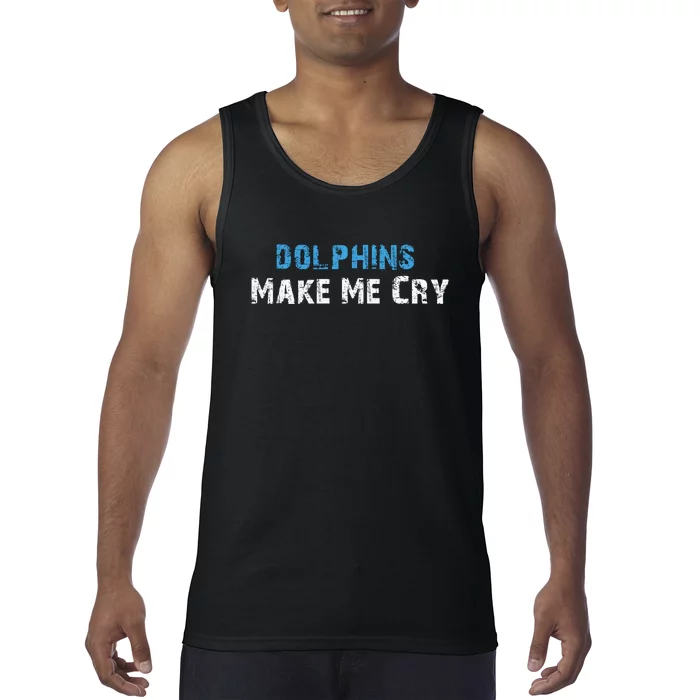 Dolphins Make Me Cry Tank Top