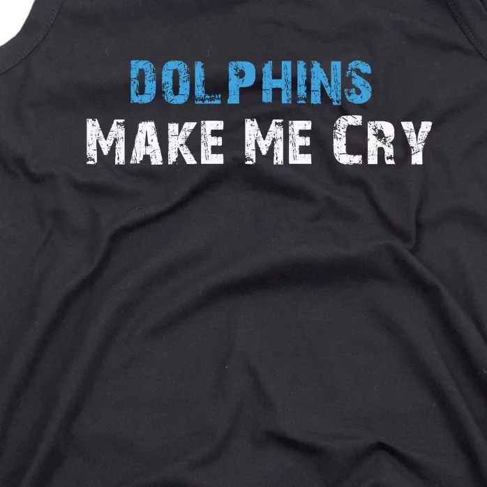 Dolphins Make Me Cry Tank Top