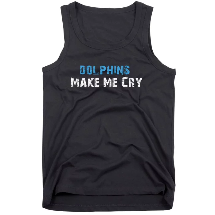 Dolphins Make Me Cry Tank Top