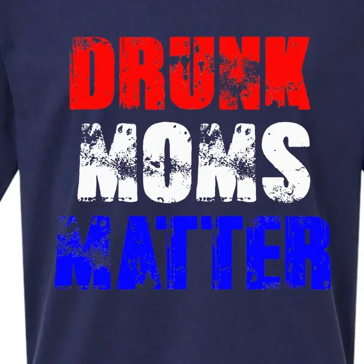 Drunk Moms Matter 4th Of July Sueded Cloud Jersey T-Shirt