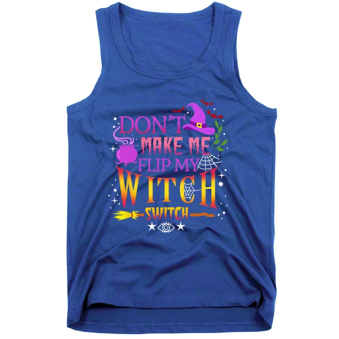 Dont Make Me Flip My Witch Switch Halloween Tank Top