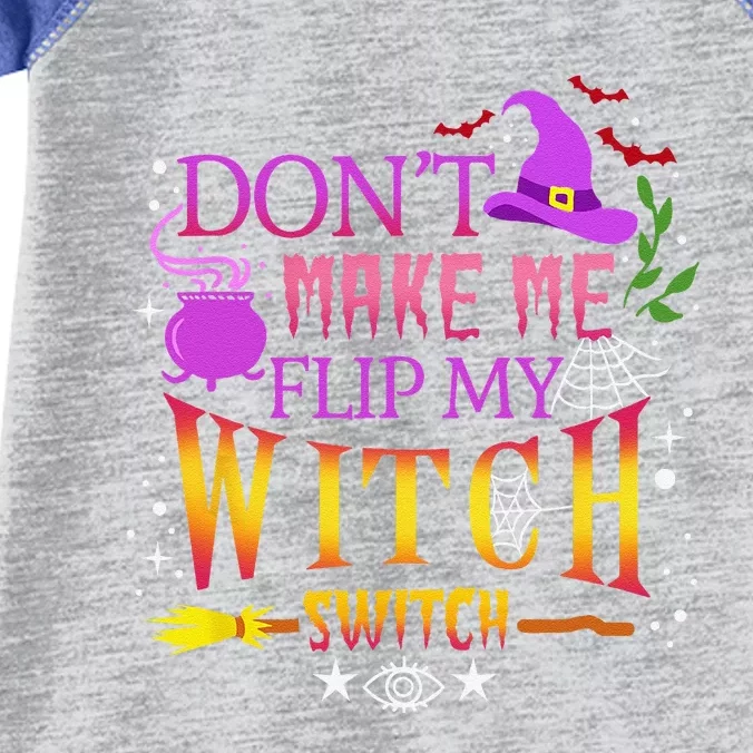 Dont Make Me Flip My Witch Switch Halloween Infant Baby Jersey Bodysuit