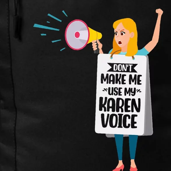 DonT Make Me Use My Karen Voice Calm Down Karens Daily Commute Backpack