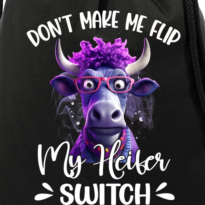 Dont Make Me Flip My Heifer Switch Drawstring Bag