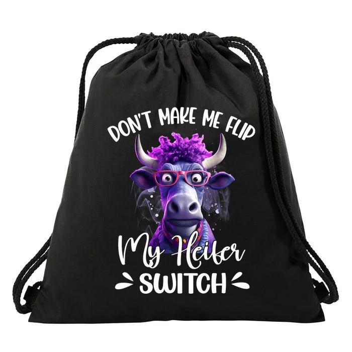 Dont Make Me Flip My Heifer Switch Drawstring Bag