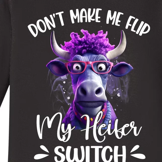 Dont Make Me Flip My Heifer Switch Baby Long Sleeve Bodysuit