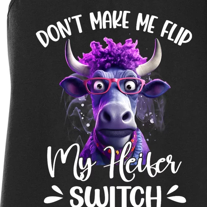 Dont Make Me Flip My Heifer Switch Women's Racerback Tank