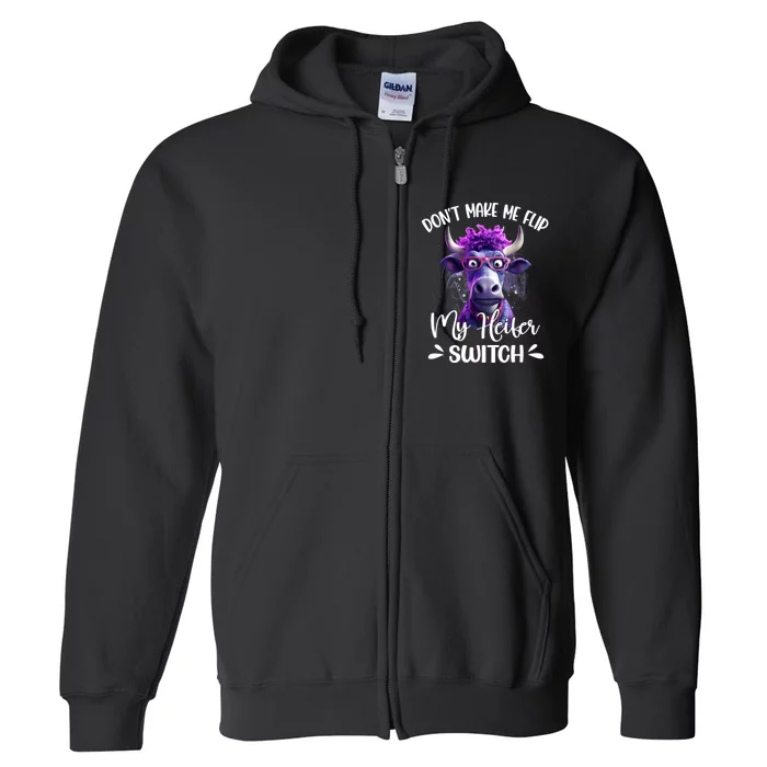 Dont Make Me Flip My Heifer Switch Full Zip Hoodie