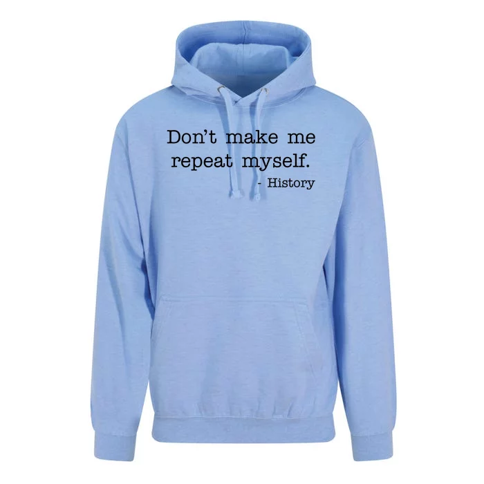 Don't Make Me Repeat Myself History Quote Unisex Surf Hoodie