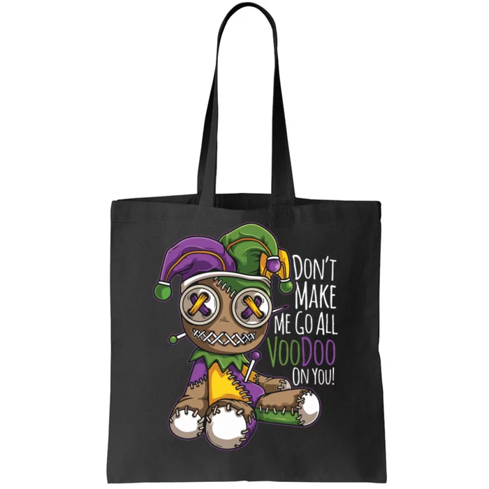 Dont Make Me Go All Voodoo Doll Mardi Gras Costume Tote Bag