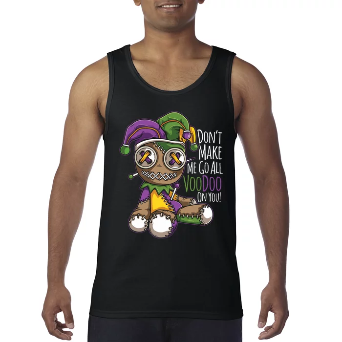 Dont Make Me Go All Voodoo Doll Mardi Gras Costume Tank Top