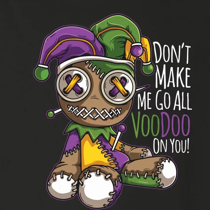 Dont Make Me Go All Voodoo Doll Mardi Gras Costume Toddler Long Sleeve Shirt