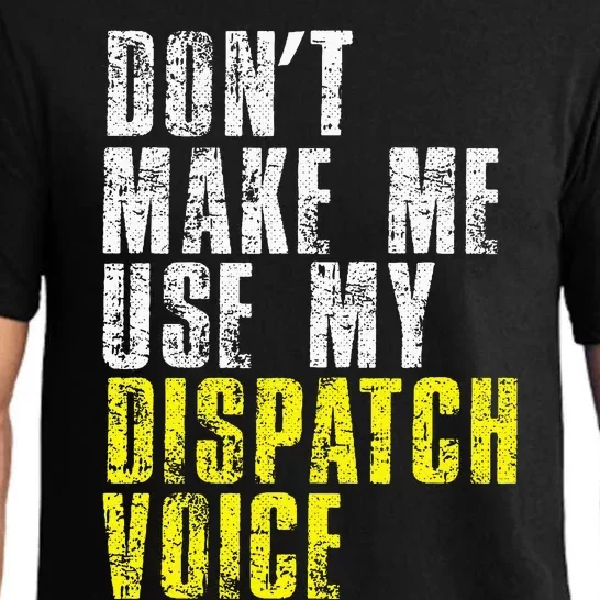 Dont Make Me Use My Dispatcher Voice 911 Dispatch Operator Pajama Set