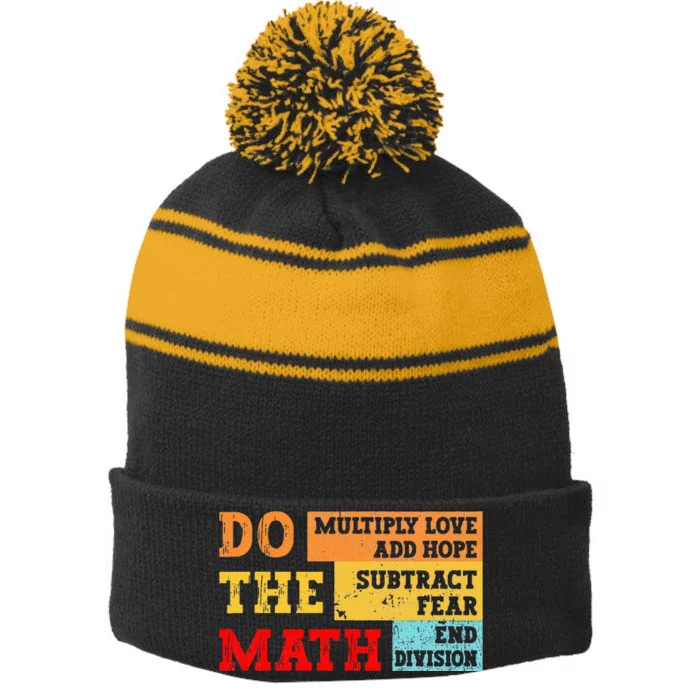 Do Math Multiply Love Add Hope Subtract Fear End Division Stripe Pom Pom Beanie