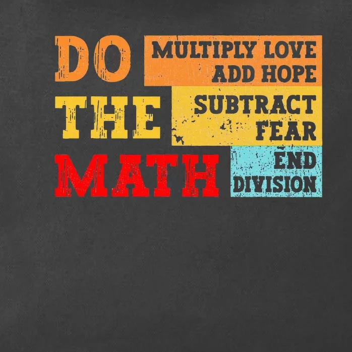 Do Math Multiply Love Add Hope Subtract Fear End Division Zip Tote Bag