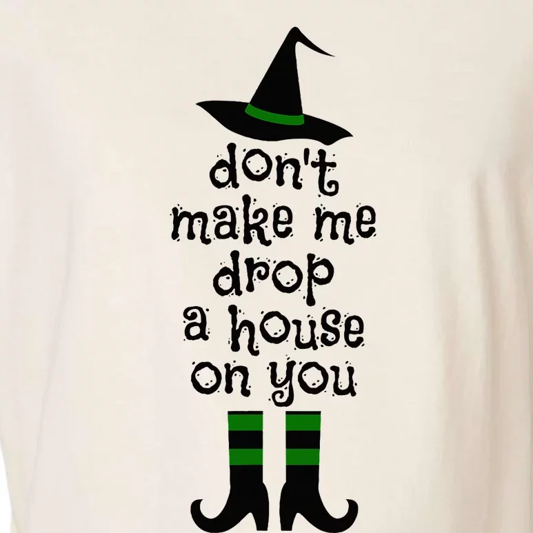 Don't Make Me Drop A House On You Wicked Witch Hat & Shoes Garment-Dyed Women's Muscle Tee