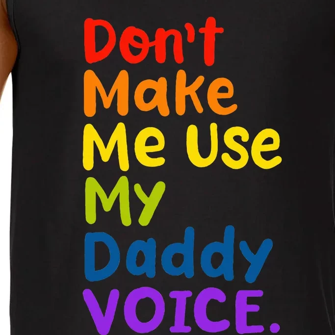 DonT Make Me Use My Daddy Voice Comfort Colors® Tank Top