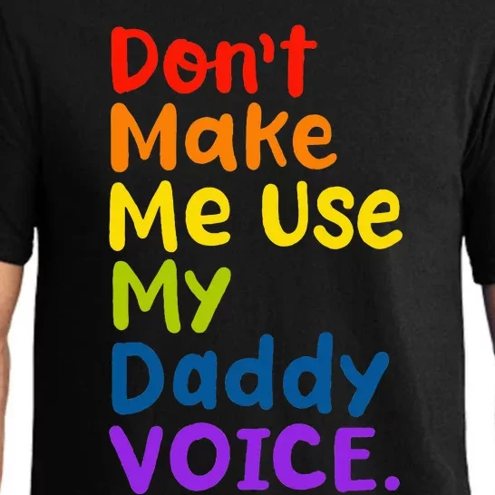 DonT Make Me Use My Daddy Voice Pajama Set