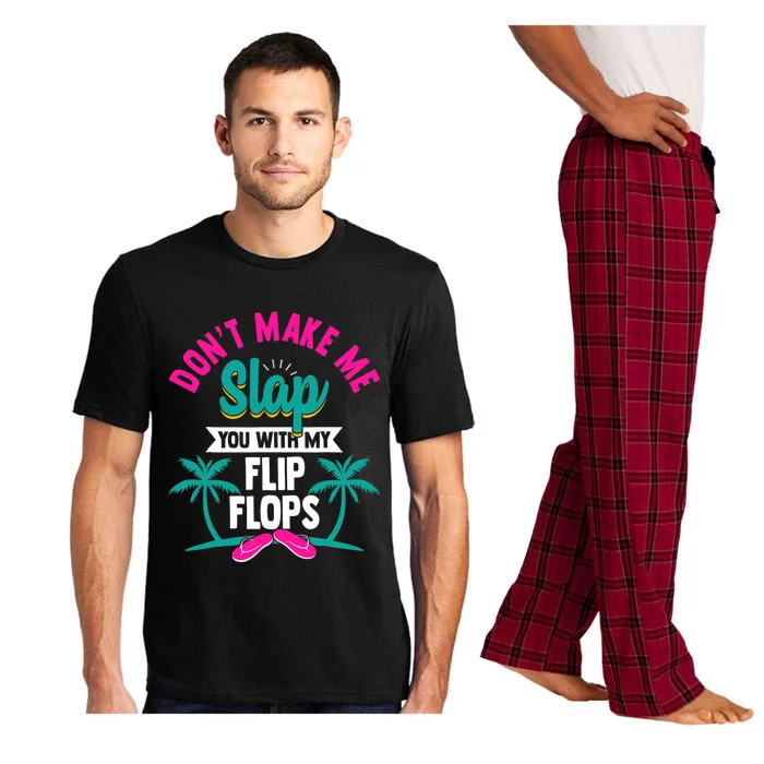 Dont Make Me Slap You With My Flip Flops Funny Beach Pajama Set