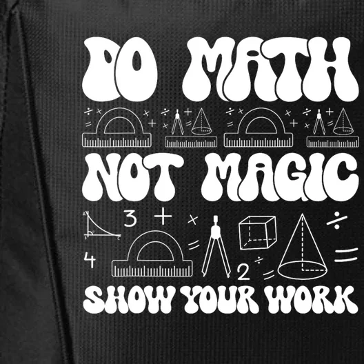 Do Mathnot Magic Show Your Work Funny Math Back To School City Backpack