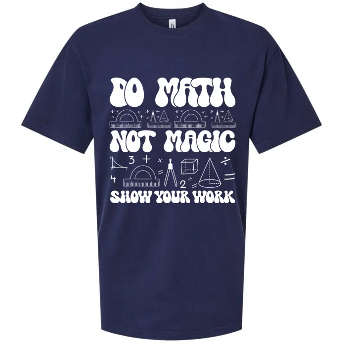 Do Mathnot Magic Show Your Work Funny Math Back To School Sueded Cloud Jersey T-Shirt